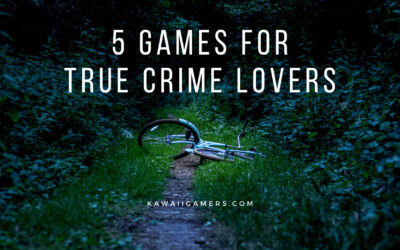 5 Detective Games to Play if You Love True Crime